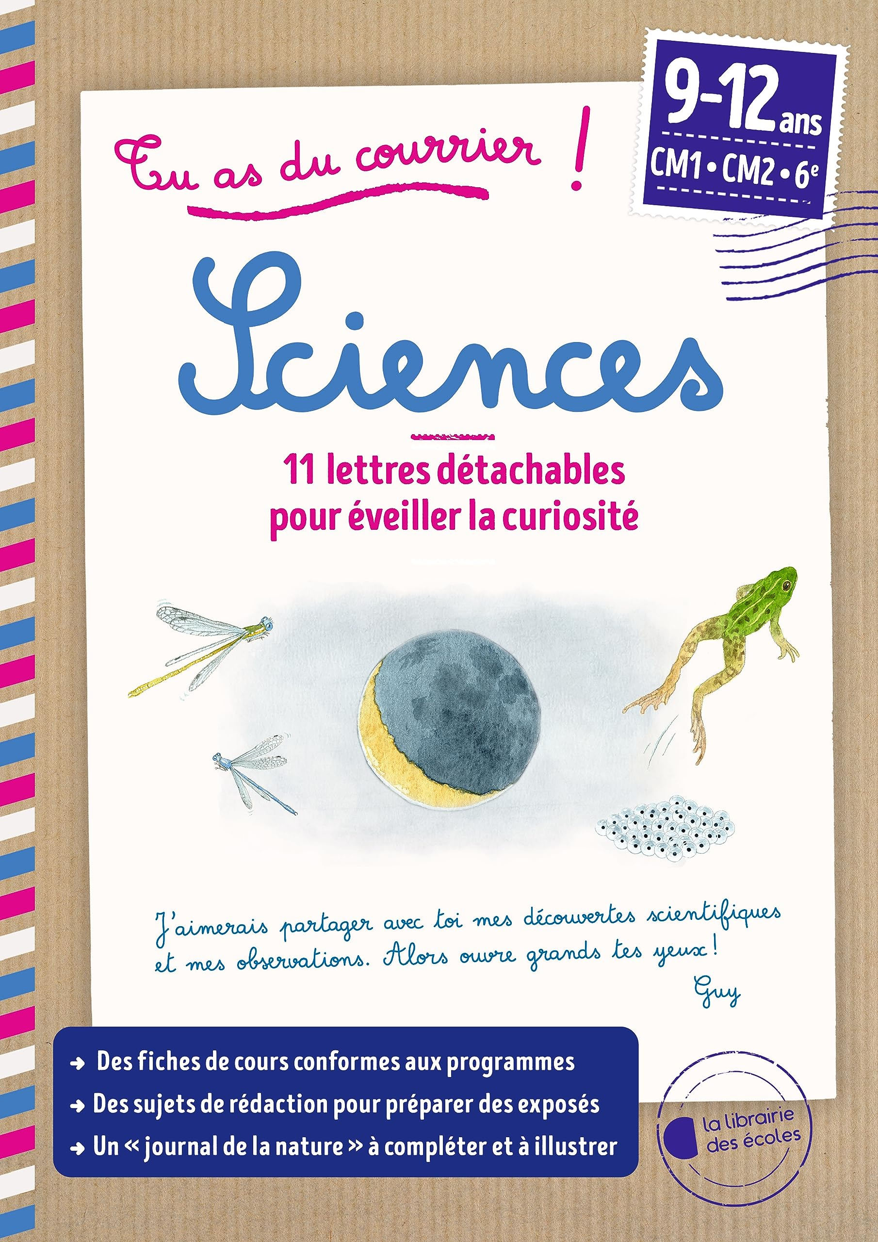 Tu as du courrier ! : sciences CM1, CM2, 6e, 9-12 ans : 12 lettres détachables pour éveiller la curi