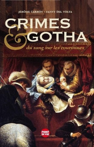 Crimes & gotha : du sang sur les couronnes