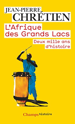 L'Afrique des Grands Lacs : deux mille ans d'histoire