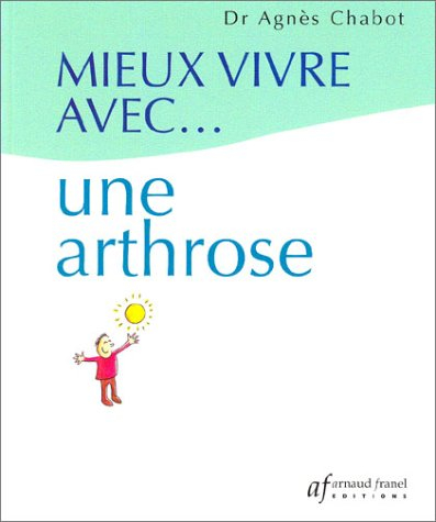 mieux vivre avec... une arthrose