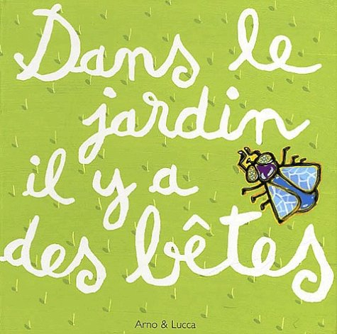Dans le jardin il y a des bêtes