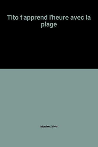 tito t'apprend l'heure avec la plage