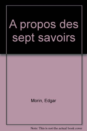 A propos des sept savoirs