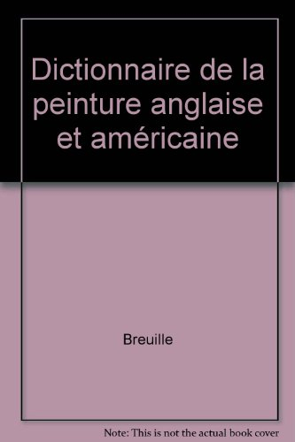 Dictionnaire de la peinture anglaise et américaine
