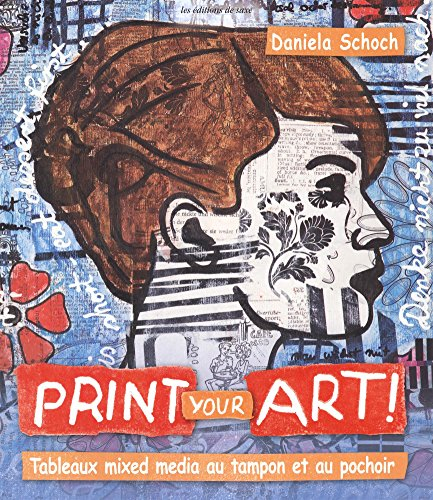 Print your art ! : tableaux mixed media au tampon et au pochoir !