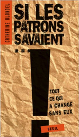 Si les patrons savaient tout ce qui a changé sans eux