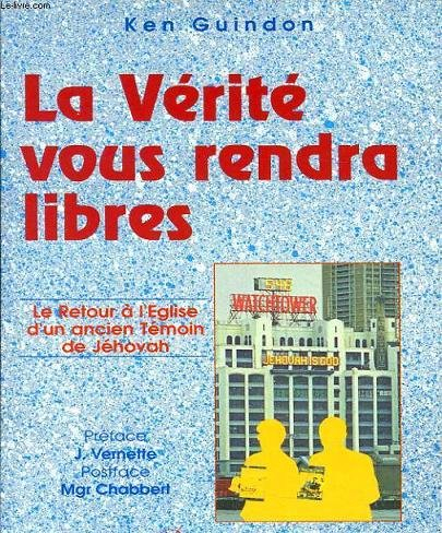La Vérité vous rendra libres : le retour à l'Eglise d'un ancien témoin de Jéhovah