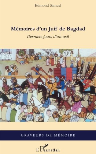 Mémoires d'un juif de Bagdad : derniers jours d'un exil