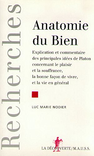 Anatomie du bien : explication et commentaire des principales idées de Platon concernant le plaisir 
