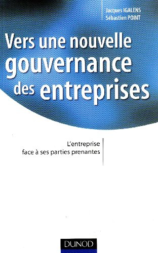 Vers une nouvelle gouvernance des entreprises : l'entreprise face à ses parties prenantes