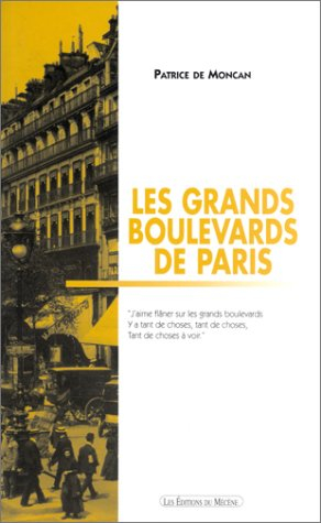 Les grands boulevards de Paris : de la Bastille à la Madeleine