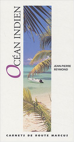 Océan Indien : Réunion, Maurice, Seychelles