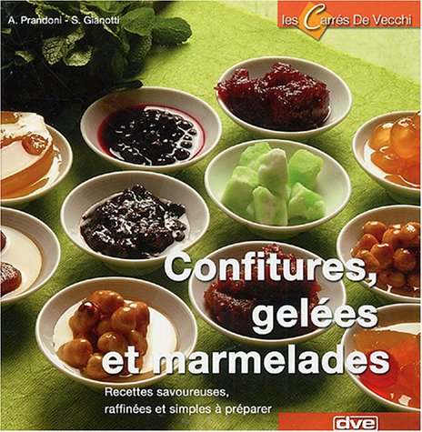 Confitures, gelées et marmelades : recettes savoureuses, raffinées et simples à préparer