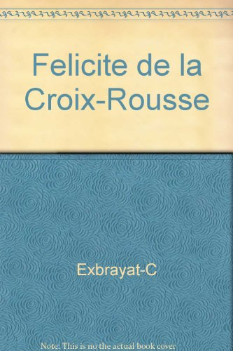 felicite de la croix-rousse