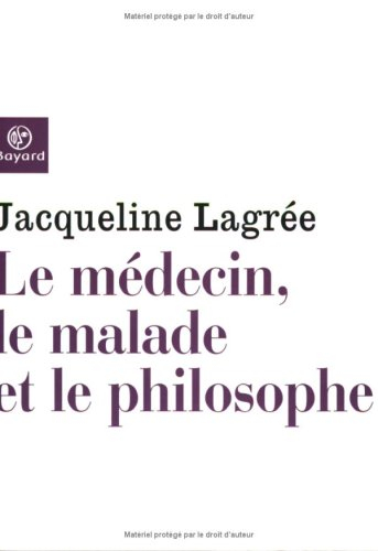 Le médecin, le malade et le philosophe