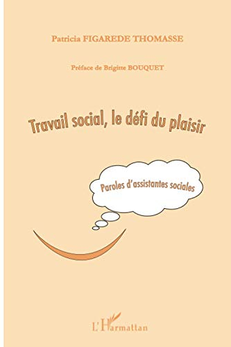 Travail social, le défi du plaisir : paroles d'assistantes sociales