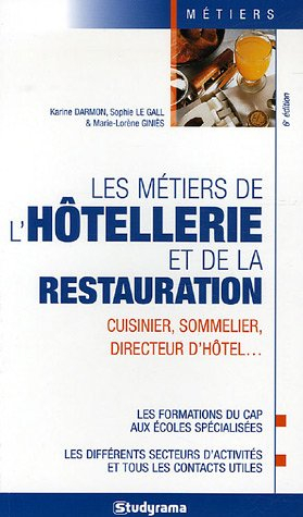 Les métiers de l'hôtellerie et de la restauration : cuisinier, sommelier, directeur d'hôtel...