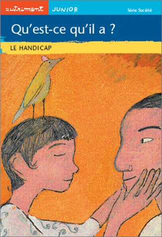 Qu'est-ce qu'il a ? : le handicap