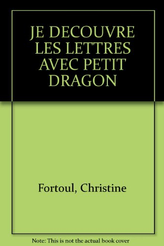 Je découvre les lettres avec Petit Dragon : 3-4 ans