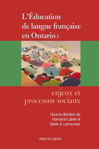 L'éducation de langue française en Ontario : enjeux et processus sociaux