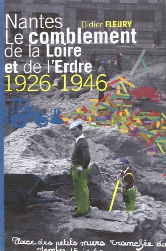 Nantes, le comblement de la Loire et de l'Erdre : 1926-1946