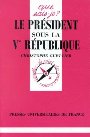Le Président sous la Ve République