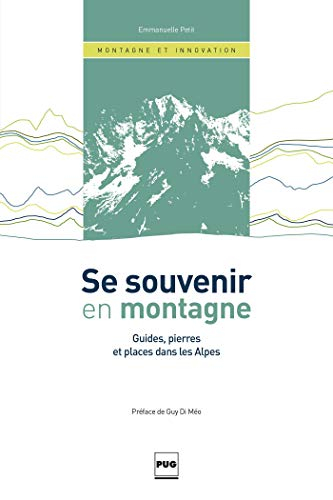 Se souvenir en montagne : guides, pierres et places dans les Alpes