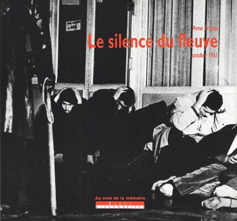Le silence du fleuve : octobre 1961