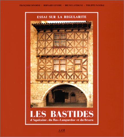 Les Bastides d'Aquitaine, du Bas-Languedoc et du Béarn
