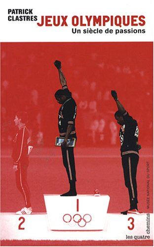 Jeux Olympiques : un siècle de passions