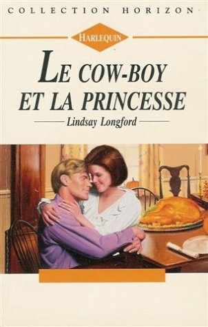 le cow-boy et la princesse : collection : harlequin horizon n, 1387