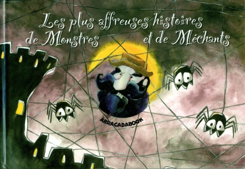 Les plus affreuses histoires de monstres et de méchants