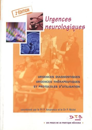 Urgences neurologiques : urgences diagnostiques, urgences thérapeutiques et protocoles d'utilisation