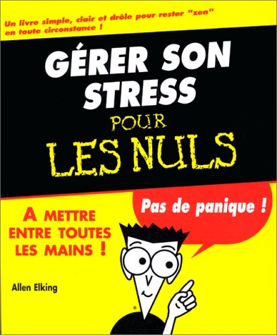 Gérer son stress pour les nuls