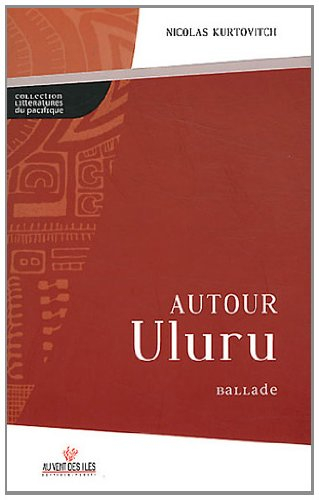 Autour Uluru. Dialogue avec Bashô : haïkus du chemin kanak