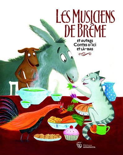 Les musiciens de Brême : et autres contes d'ici et là-bas