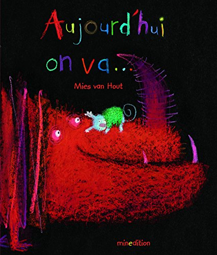 Aujourd'hui on va...