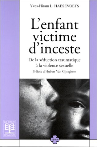 L'enfant victime d'inceste : de la séduction traumatique à la violence sexuelle : réflexion théorico