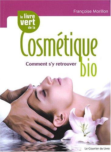 Le livre vert de la cosmétique bio : comment s'y retrouver ?