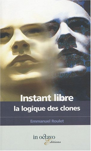 Instant libre : la logique des clones