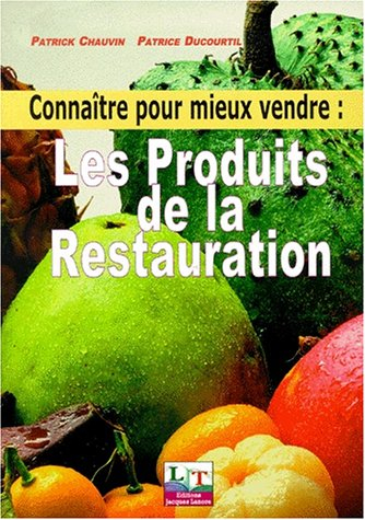 Connaître pour mieux vendre : les produits de la restauration