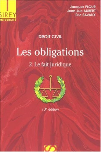 Les obligations. Vol. 2. Le fait juridique : quasi-contrats, responsabilité délictuelle