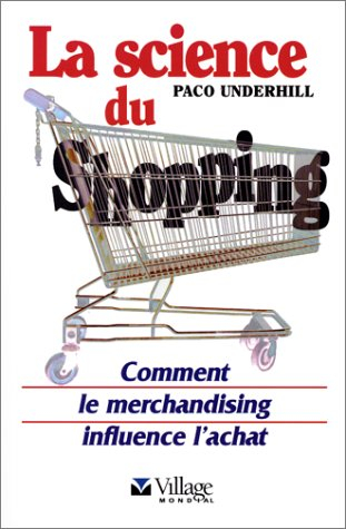 la science du shopping. comment le merchandising influence l'achat