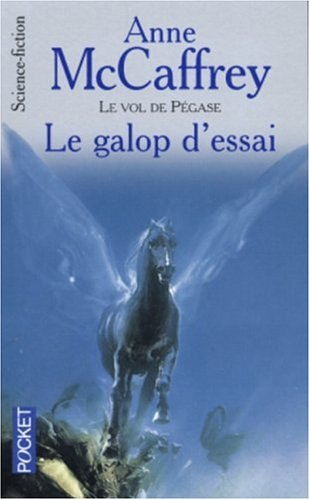 Le vol de Pégase. Vol. 1. Le galop d'essai