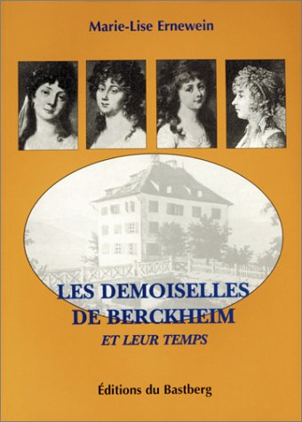 Les demoiselles de Berckheim et leur temps