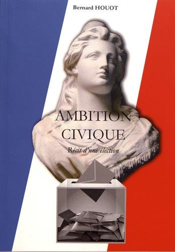 ambition civique : récit d'une élection