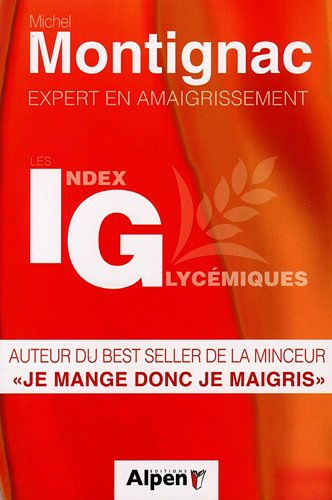 Découvrez les index glycémiques : maîtrisez votre taux de sucre : avec Michel Montignac, expert en a
