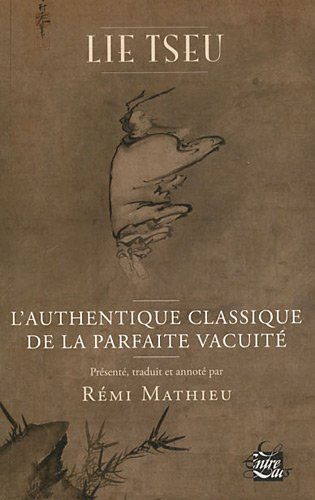 Lie Tseu : l'authentique classique de la parfaite vacuité