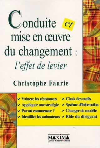 Conduite et mise en oeuvre du changement : l'effet de levier