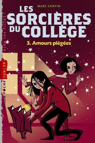 Les sorcières du collège. Vol. 3. Amours piégées